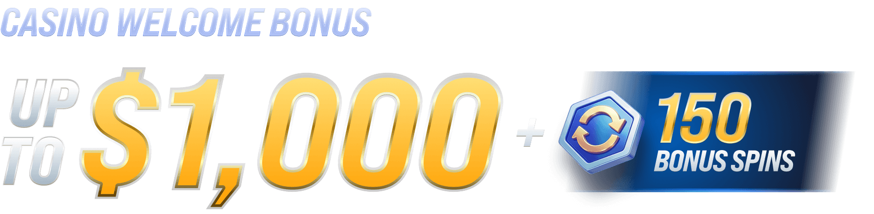 Up to C$1,000 + 150 Bonus Spins